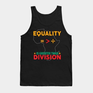 Black History Month Equality Is Greater Than Division Tank Top